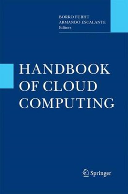 Handbook of Cloud Computing, Borko Furht ; Armando Escalante - Paperback - 9781489994561