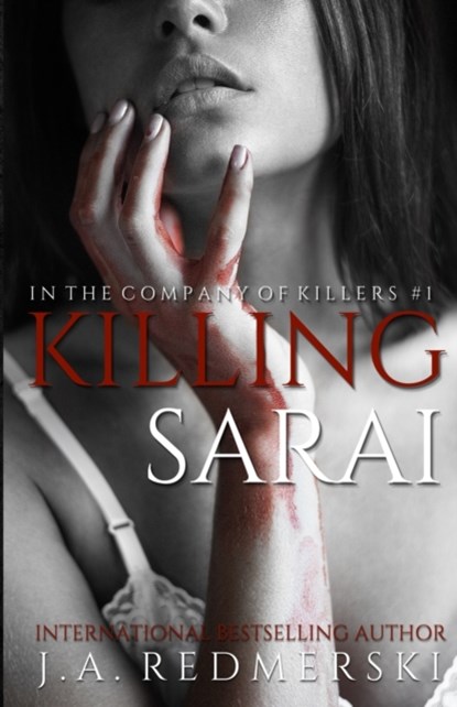 Killing Sarai, J A Redmerski - Paperback - 9781490436524