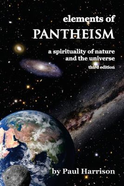 Elements of Pantheism: A Spirituality of Nature and the Universe, Paul Harrison - Paperback - 9781490494937