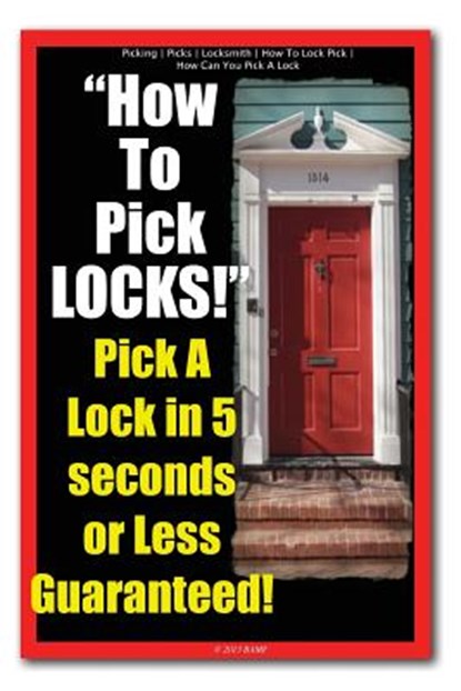 PICKING - PICKS - LOCKSMITH - HOW TO LOC, Locksmith Picking - Paperback - 9781490520711