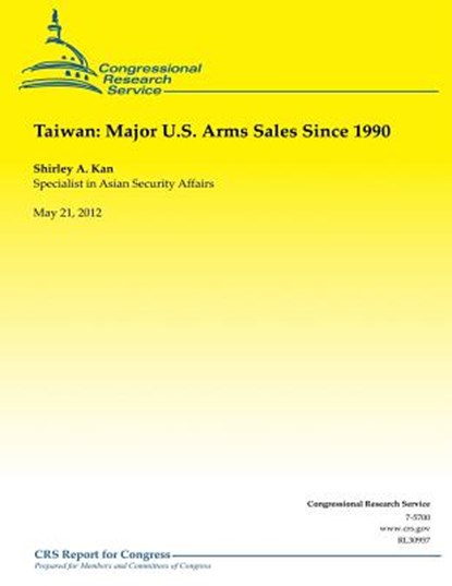 Taiwan: Major U.S. Arms Sales Since 1990, Shirley Ann Kan - Paperback - 9781490547695