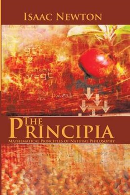 The Principia, NEWTON,  Isaac, Sir - Paperback - 9781490592152