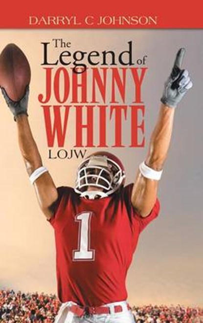 The Legend of Johnny White, Darryl C Johnson - Overig - 9781490730448