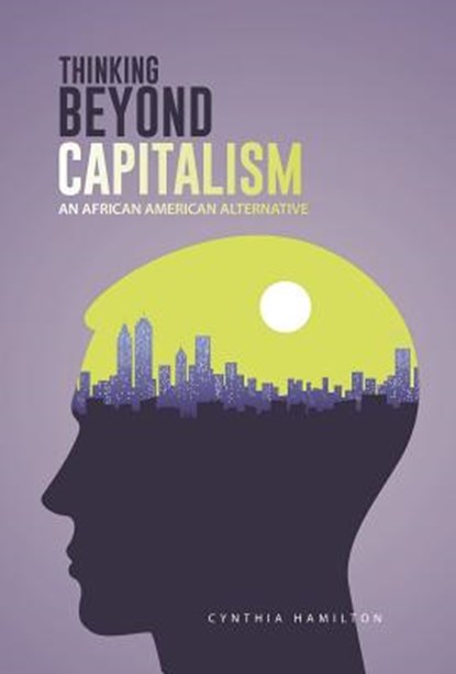 Thinking Beyond Capitalism, Cynthia Hamilton - Gebonden - 9781490737379