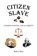 Citizen Slave, Robert Hart - Paperback - 9781490747644