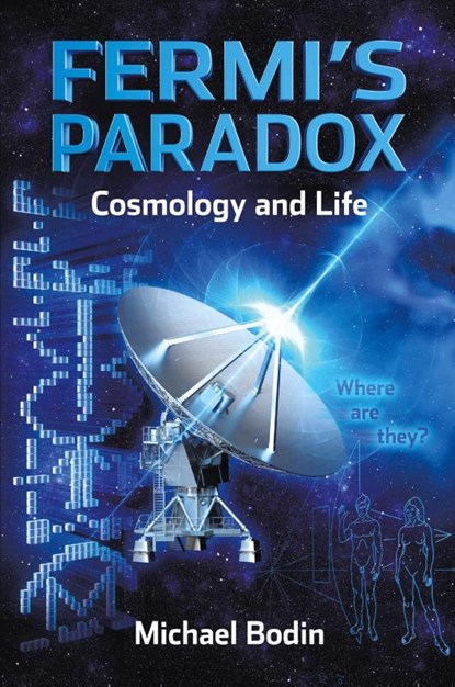 FERMI'S PARADOX Cosmology and Life, Michael Bodin - Paperback - 9781490749181