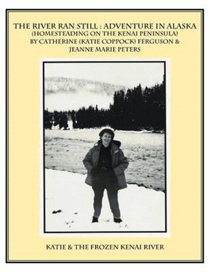 The River Ran Still, Jeanne Peters; Catherine Ferguson - Paperback - 9781490759128
