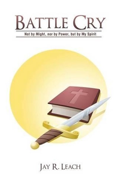 Battle Cry, LEACH,  Jay R. - Paperback - 9781490776347