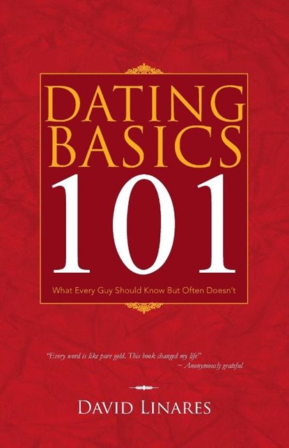 Dating Basics 101, David Linares - Paperback - 9781490798905