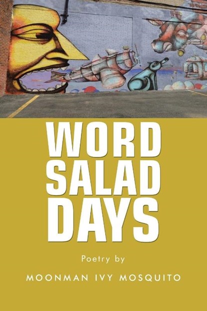 Word Salad Days, Moonman Ivy Mosquito - Paperback - 9781490799094