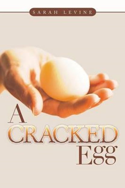 A Cracked Egg, Sarah Levine - Overig - 9781490820897
