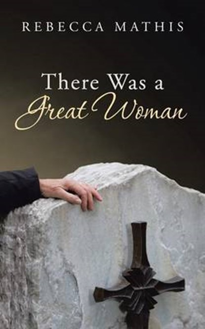 There Was a Great Woman, Rebecca Mathis - Overig - 9781490823041