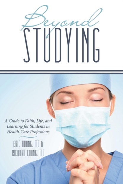 Beyond Studying, RICHARD,  MD Chung ; Eric, MD Huang - Paperback - 9781490829999