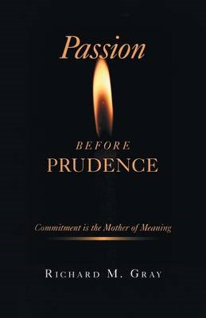 Passion before Prudence, GRAY,  Richard M - Paperback - 9781490843582