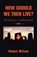 How Should We Then Live?, Robert Wilson - Paperback - 9781490846293