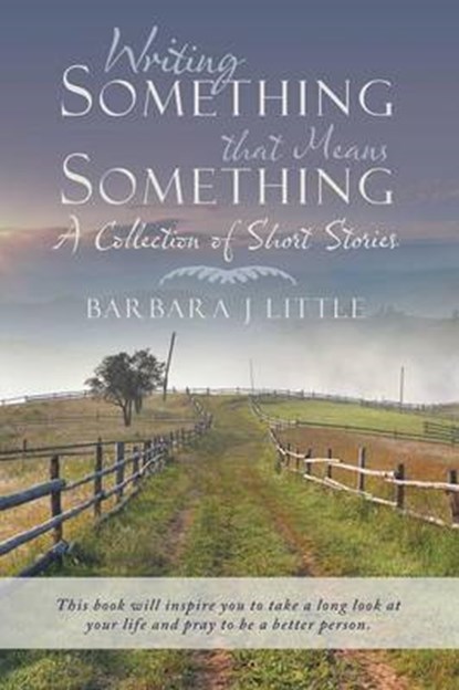 Writing Something that Means Something, LITTLE,  Barbara J - Paperback - 9781490860923