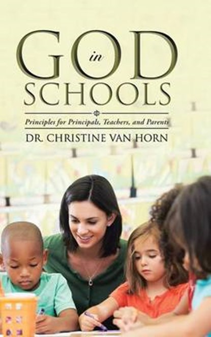 God in Schools, HORN,  Dr Christine Van - Gebonden - 9781490871493