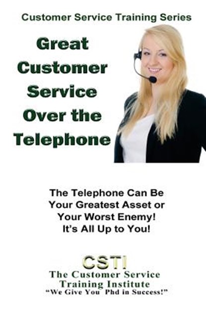 Great Customer Service Over the Telephone, Customer Service Training Institute - Paperback - 9781490991238