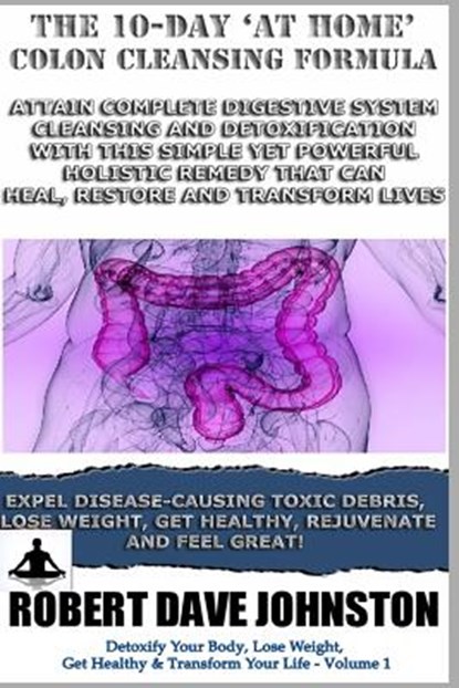 The 10-Day 'At-Home' Colon Cleansing Formula, Robert Dave Johnston - Paperback - 9781490998817