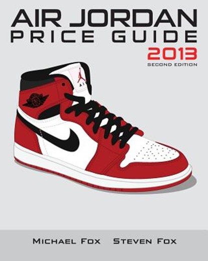 Air Jordan Price Guide 2013, Steven Fox - Paperback - 9781491021651