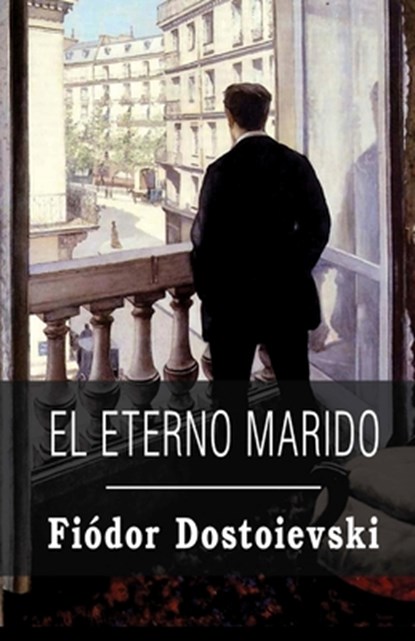 El eterno marido, Fiódor Dostoievski - Paperback - 9781491220436