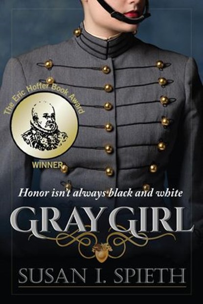 Gray Girl: Honor Isn't Always Black and White, Susan I. Spieth - Ebook - 9781491272817