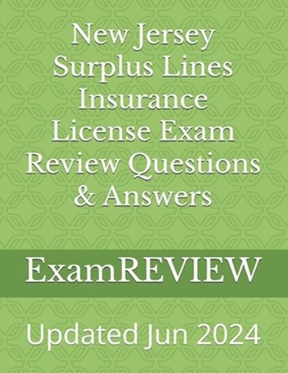 New Jersey Surplus Lines Insurance License Exam Review Questions & Answers, Mike Yu - Paperback - 9781491294819