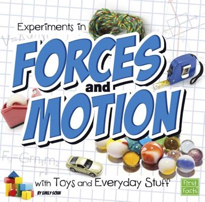 Experiments in Forces and Motion with Toys and Everyday Stuff, Emily Sohn - Paperback - 9781491450727