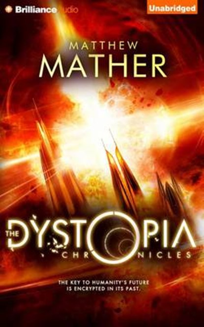 The Dystopia Chronicles, MATHER,  Matthew - Overig - 9781491529171