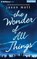 The Wonder of All Things, MOTT,  Jason - Overig - 9781491536797