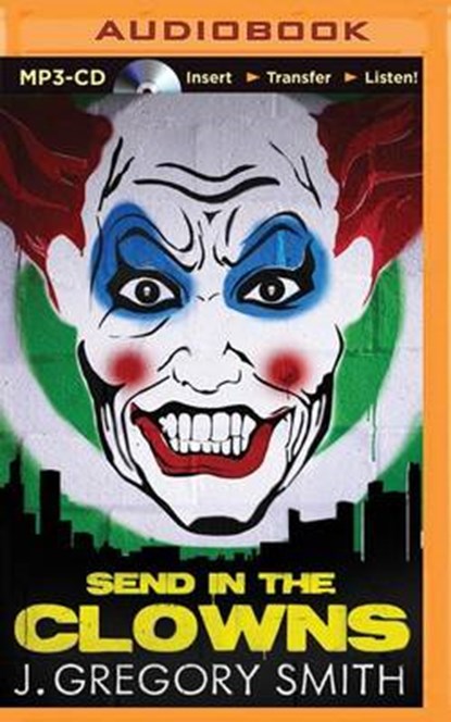 Send in the Clowns, SMITH,  J. Gregory - Overig - 9781491538210