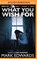 What You Wish For, EDWARDS,  Mark - Overig - 9781491539569