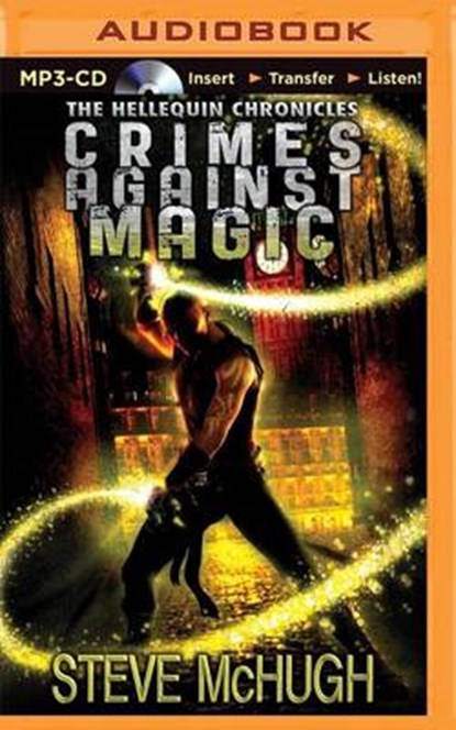 Crimes Against Magic, MCHUGH,  Steve - Overig - 9781491592205