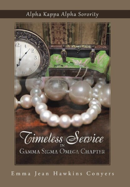 Timeless Service in Gamma SIGMA Omega Chapter, Emma Jean Hawkins Conyers - Gebonden - 9781491714317