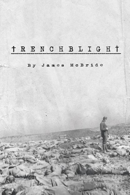 Trenchblight, James McBride - Paperback - 9781491716267