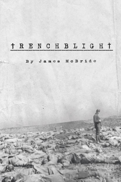 Trenchblight, James McBride - Paperback - 9781491716267