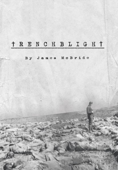 Trenchblight, James McBride - Gebonden - 9781491716281