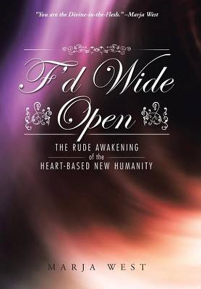 F’d Wide Open, WEST,  Marja - Gebonden - 9781491747186