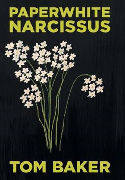Paperwhite Narcissus, BAKER,  Tom - Gebonden - 9781491751435