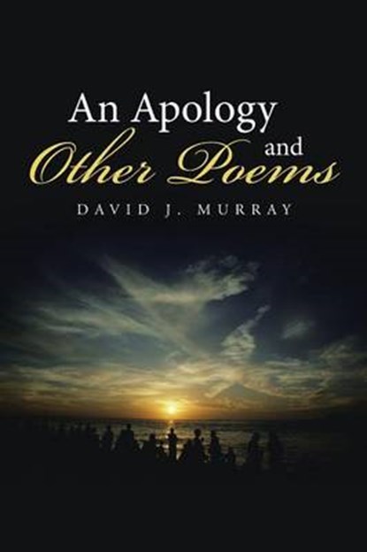 An Apology and Other Poems, MURRAY,  David J. - Paperback - 9781491786475