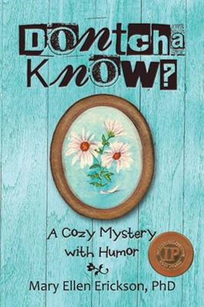 Dontcha Know?, ERICKSON,  Mary Ellen, Ph.d. - Paperback - 9781491793183
