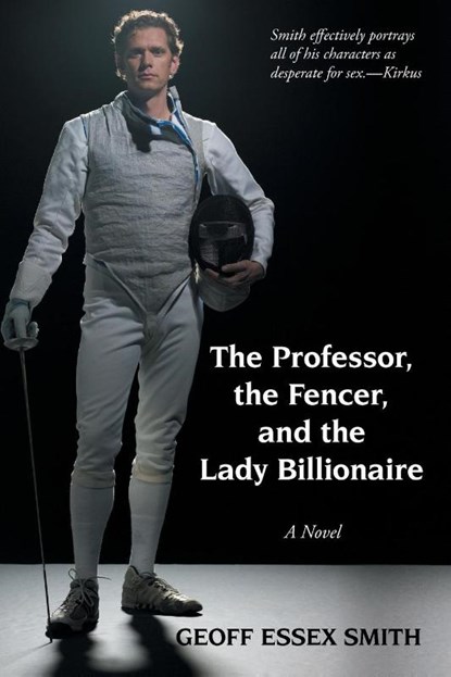 The Professor, the Fencer, and the Lady Billionaire, Geoff Essex Smith - Paperback - 9781491818015
