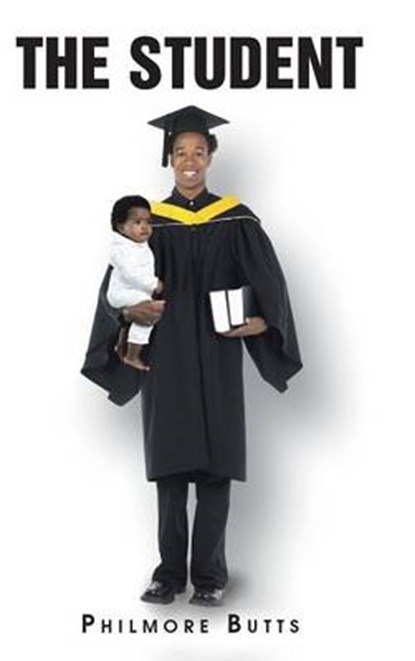 The Student, Philmore Butts - Gebonden - 9781491826379