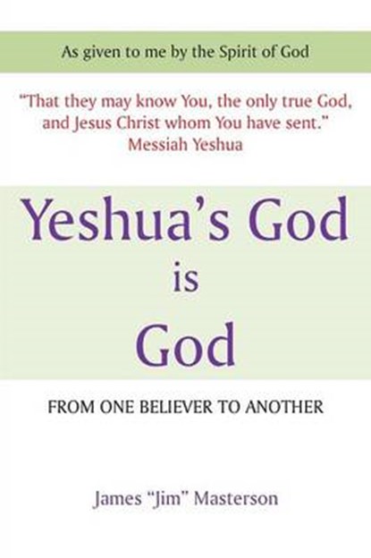 Yeshua's God Is God, James "Jim" Masterson - Overig - 9781491852132