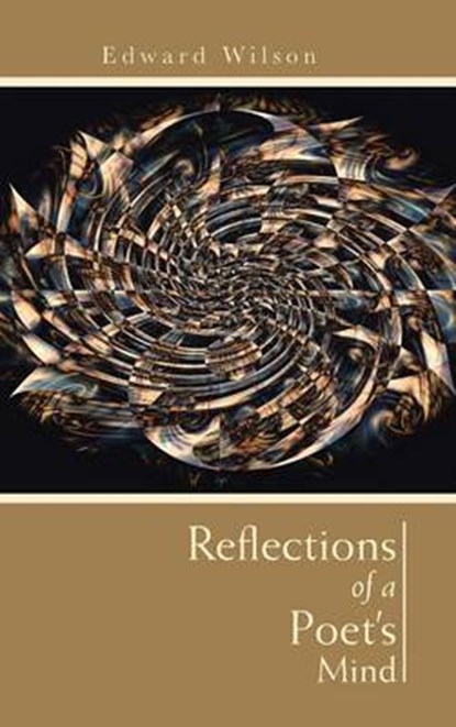 Reflections of a Poet's Mind, Edward Wilson - Gebonden - 9781491889435