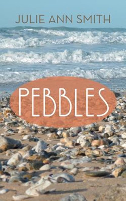 Pebbles, Julie Ann Smith - Paperback - 9781491894194