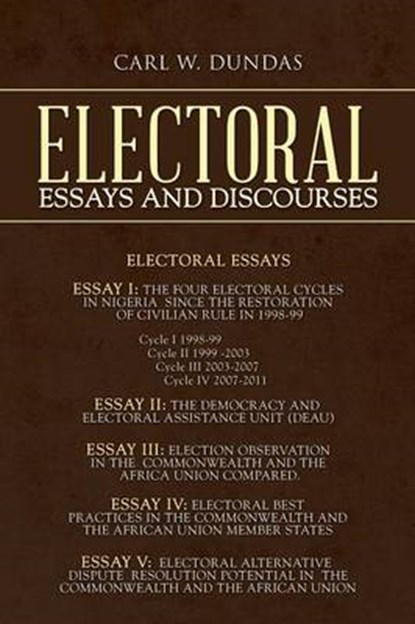 Electoral Essays and Discourses, Carl W Dundas - Overig - 9781491896570
