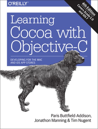 Learning Cocoa with Objective–C 4ed, Paris Buttfield–addis ; Jonathon Manning ; Tim Nugent - Paperback - 9781491901397