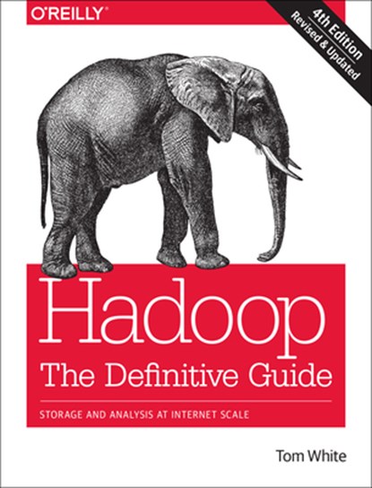 Hadoop – The Definitive Guide 4e, Tom White - Paperback - 9781491901632