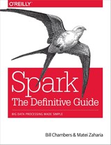 Spark - The Definitive Guide - Bill Chambers ; Matei Zaharia - 9781491912218